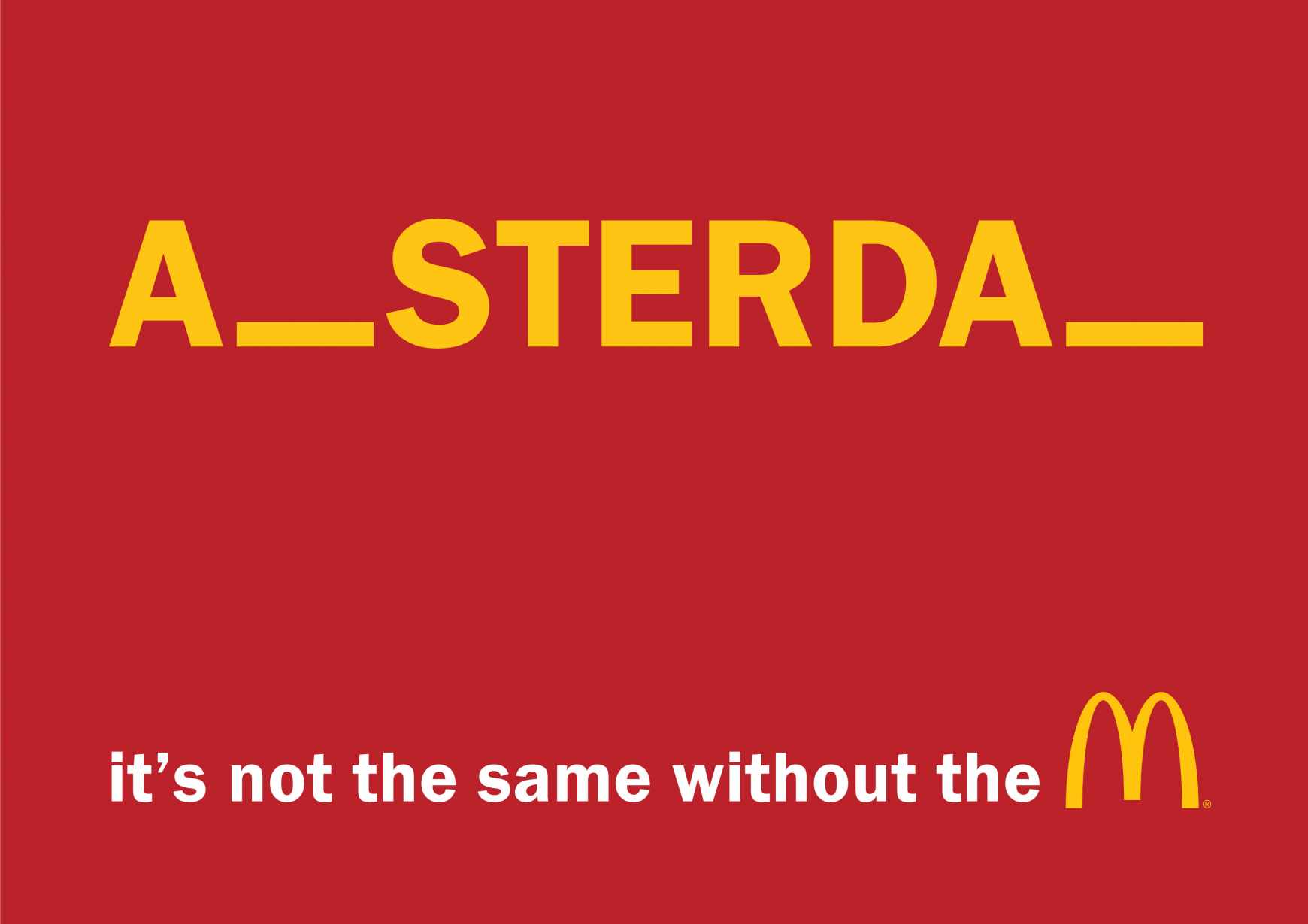 McDonald's Outdoor Ad - It's not the same without the M