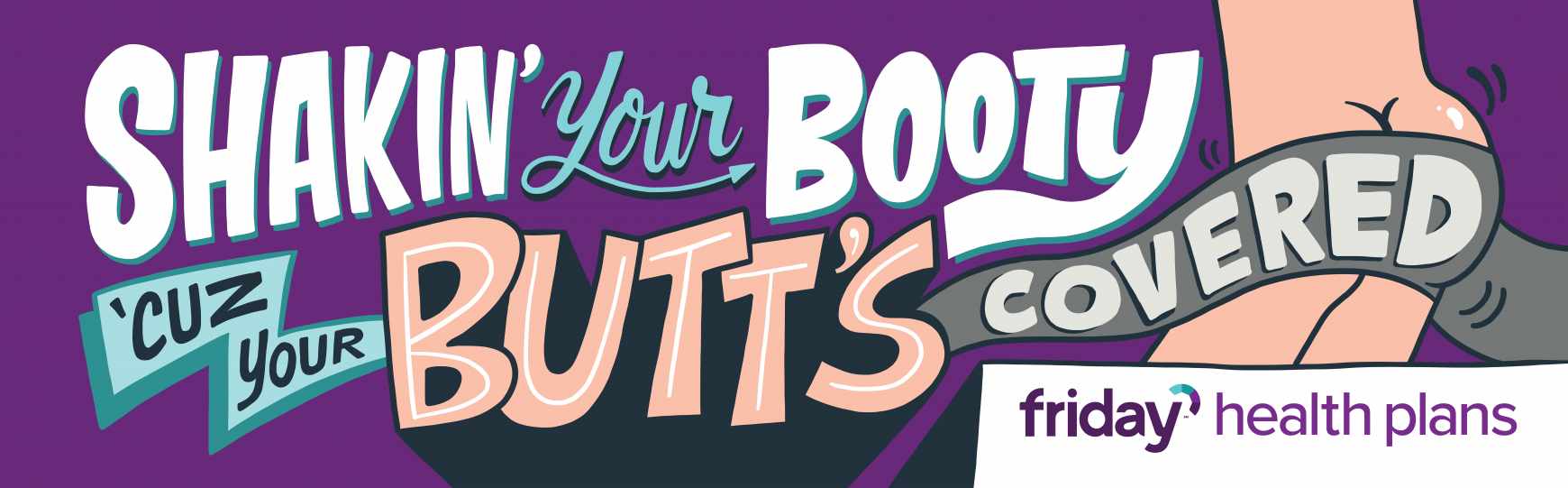 Friday Health Plans Outdoor Ad - Booty