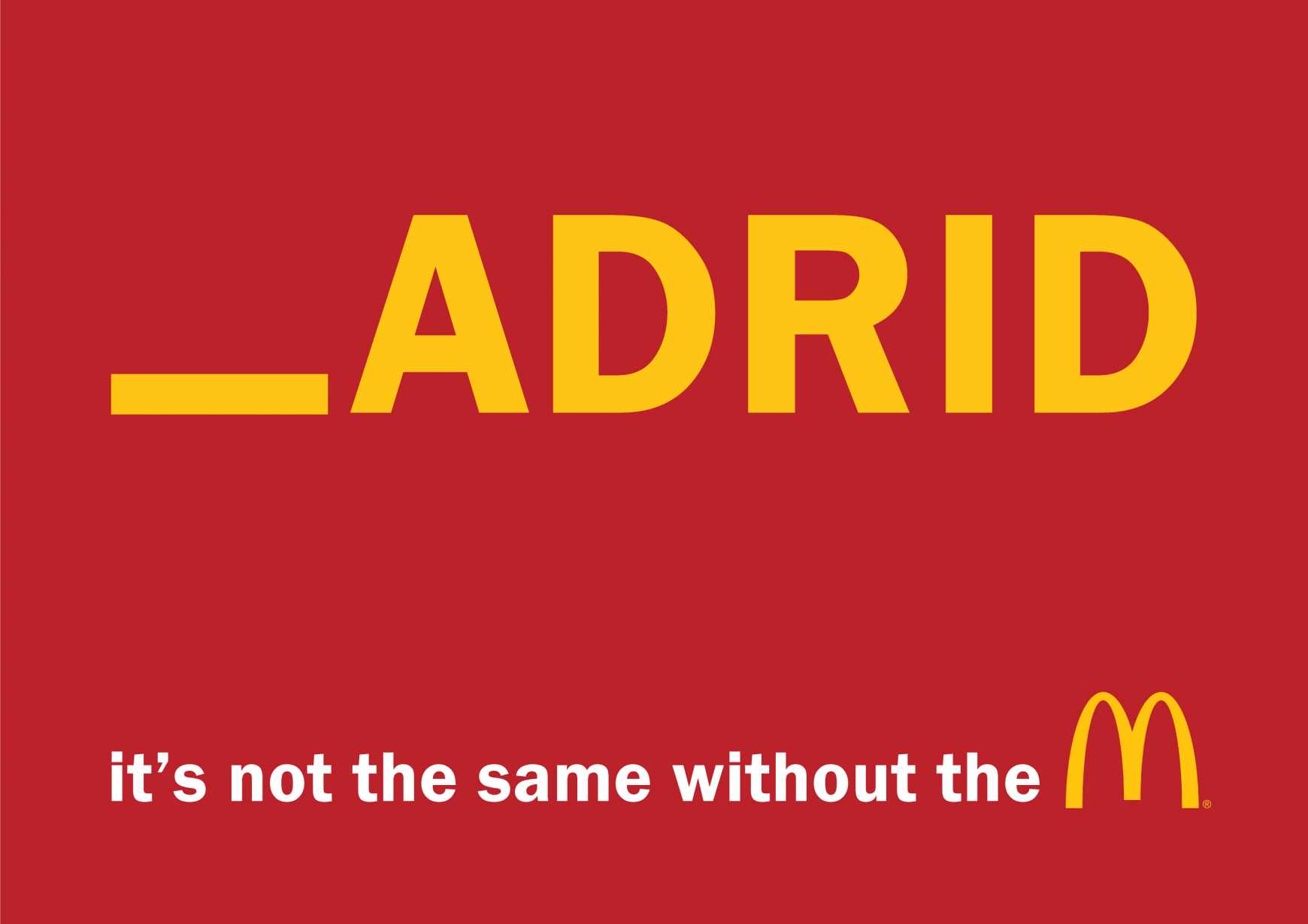 McDonald's Outdoor Ad - It's not the same without the M