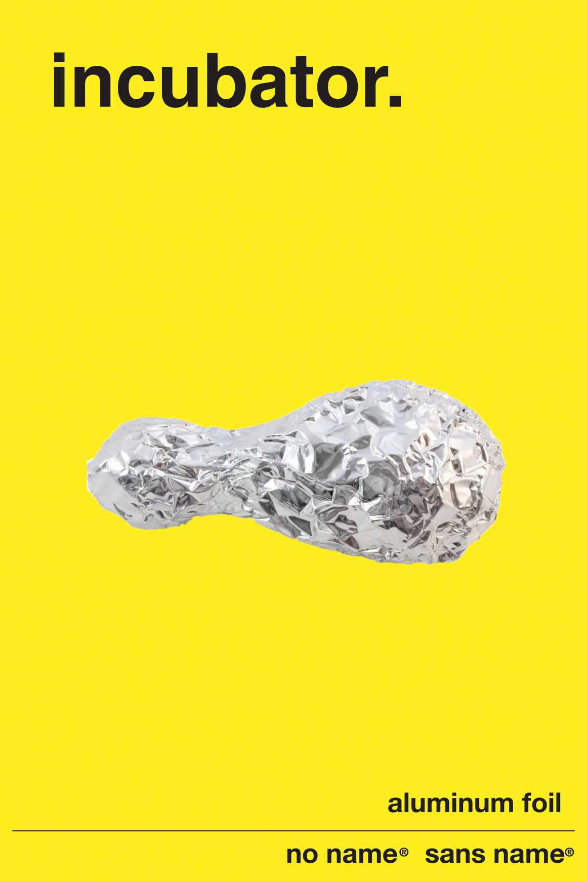 No Name Aluminum Foil Print Ad - Uses - Incubator 