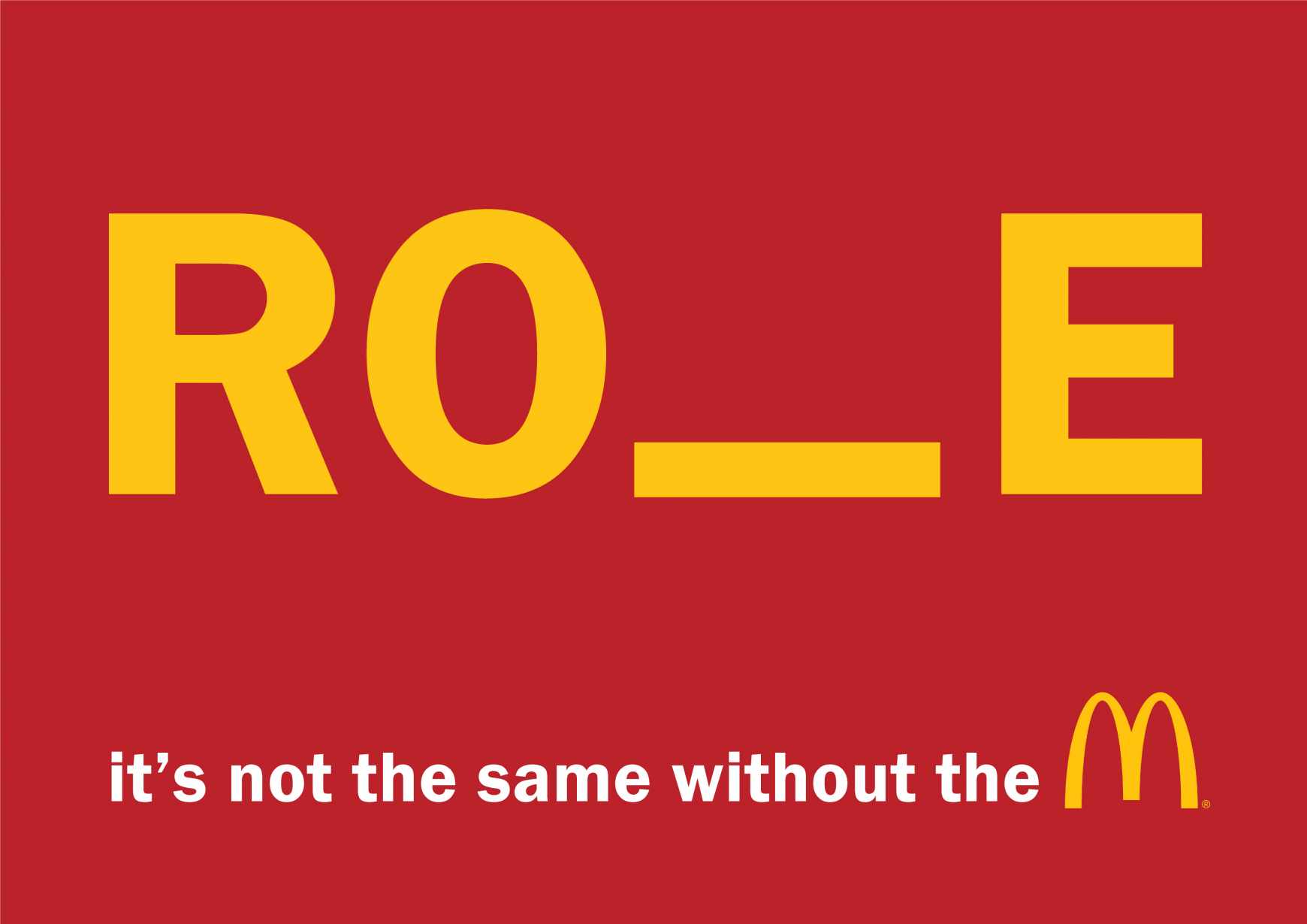 McDonald's Outdoor Ad - It's not the same without the M