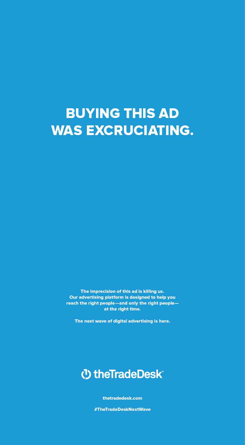 The Trade Desk Print Ad - Buying This Ad Was Excruciating